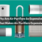 Why Are Air Purifiers So Expensive? [Reasons]