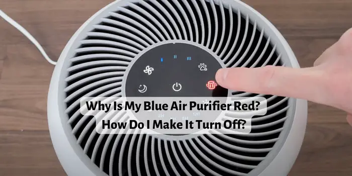 Why Is My Blue Air Purifier Red