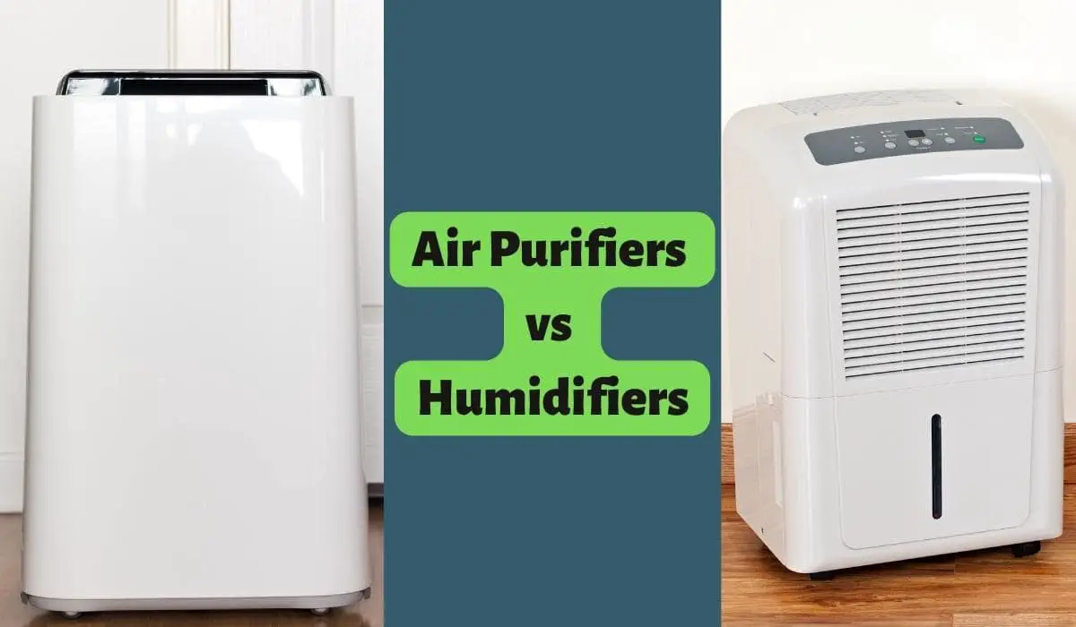 Air Purifiers VS Humidifiers