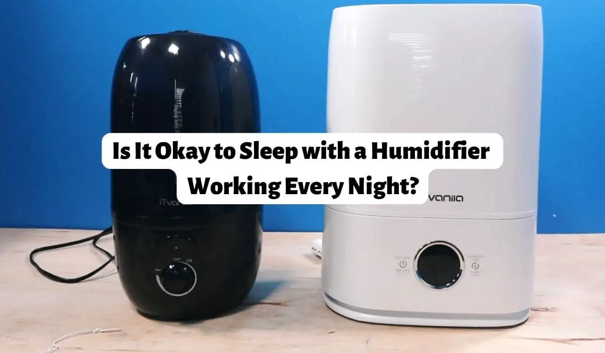 Can You Use A Humidifier Every Night