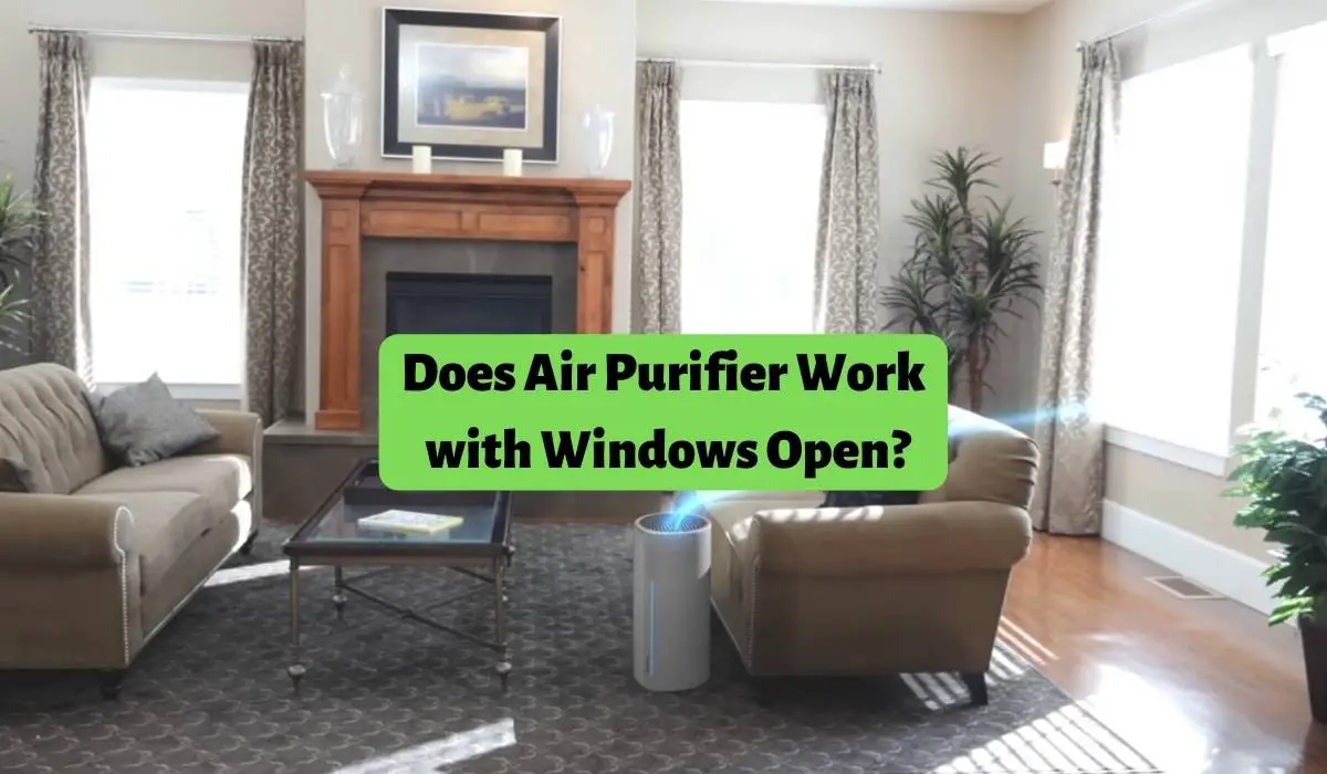 Does Air Purifier Work with Windows Open