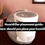 Where Should You Place Your Humidifier?[placement Guide]