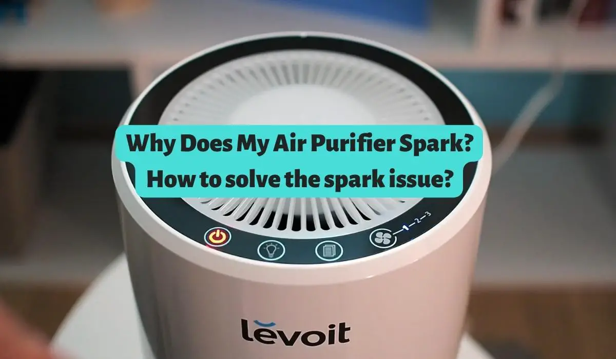 Why Does My Air Purifier Spark