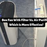 Box Fan with Filter vs. Air Purifier: Which Is More Effective? 