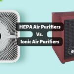 HEPA Vs. Ionic Air Purifiers: Difference explained