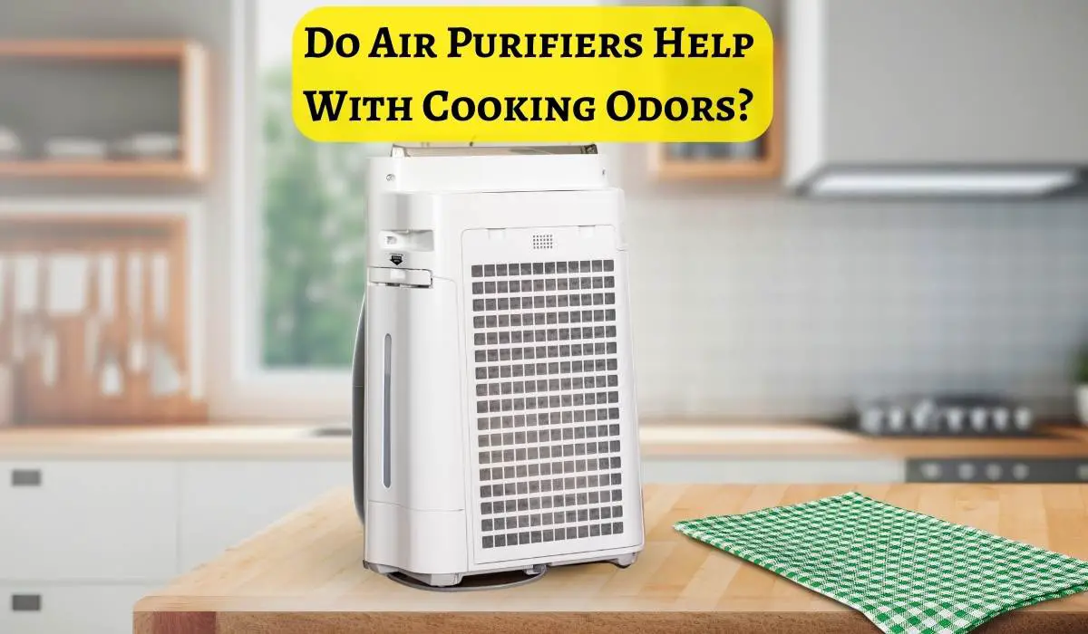 Do Air Purifiers Help With Cooking Odors